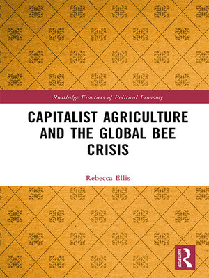 cover image of Capitalist Agriculture and the Global Bee Crisis